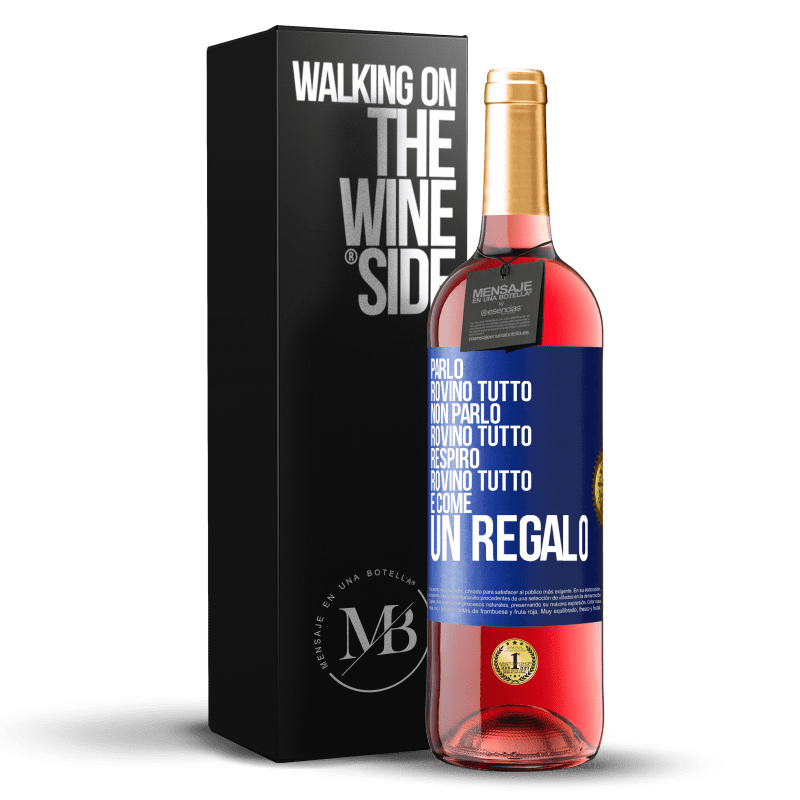 29,95 € Spedizione Gratuita | Vino rosato Edizione ROSÉ Parlo, rovino tutto. Non parlo, rovino tutto. Respiro, rovino tutto. È come un regalo Etichetta Blu. Etichetta personalizzabile Vino giovane Raccogliere 2023 Tempranillo