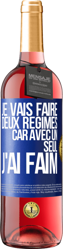 29,95 € | Vin rosé Édition ROSÉ Je vais faire deux régimes car avec un seul j'ai faim Étiquette Bleue. Étiquette personnalisable Vin jeune Récolte 2023 Tempranillo