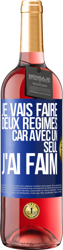 29,95 € | Vin rosé Édition ROSÉ Je vais faire deux régimes car avec un seul j'ai faim Étiquette Bleue. Étiquette personnalisable Vin jeune Récolte 2025 Tempranillo