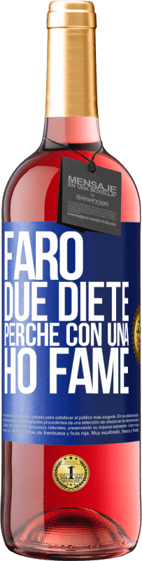 29,95 € | Vino rosato Edizione ROSÉ Farò due diete perché con una ho fame Etichetta Blu. Etichetta personalizzabile Vino giovane Raccogliere 2023 Tempranillo