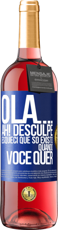 29,95 € Envio grátis | Vinho rosé Edição ROSÉ Olá ... Ah! Desculpe. Esqueci que só existo quando você quer Etiqueta Azul. Etiqueta personalizável Vinho jovem Colheita 2024 Tempranillo