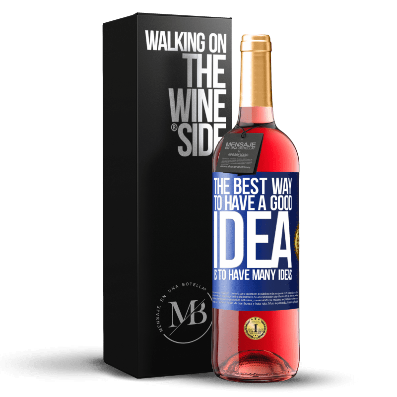 29,95 € Free Shipping | Rosé Wine ROSÉ Edition The best way to have a good idea is to have many ideas Blue Label. Customizable label Young wine Harvest 2023 Tempranillo