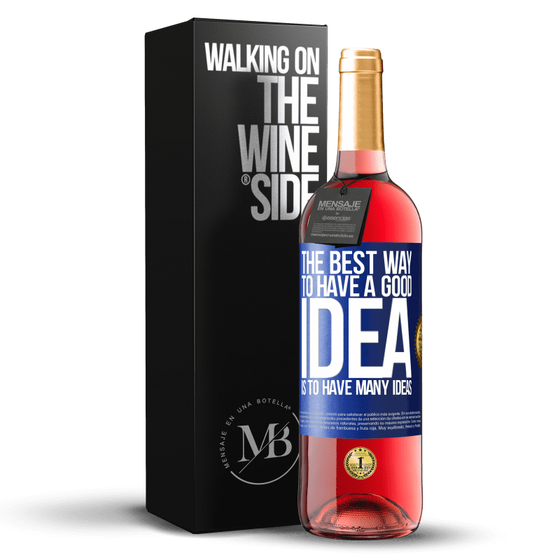 29,95 € Free Shipping | Rosé Wine ROSÉ Edition The best way to have a good idea is to have many ideas Blue Label. Customizable label Young wine Harvest 2024 Tempranillo