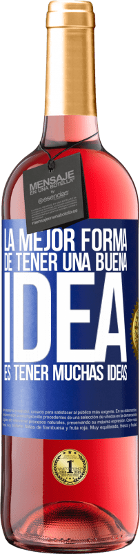 Envío gratis | Vino Rosado Edición ROSÉ La mejor forma de tener una buena idea es tener muchas ideas Etiqueta Azul. Etiqueta personalizable Vino joven Cosecha 2023 Tempranillo