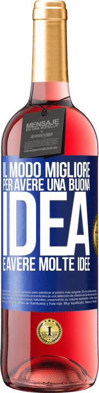 Spedizione Gratuita | Vino rosato Edizione ROSÉ Il modo migliore per avere una buona idea è avere molte idee Etichetta Blu. Etichetta personalizzabile Vino giovane Raccogliere 2023 Tempranillo