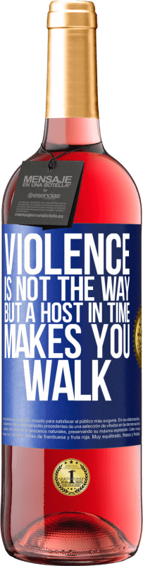 Free Shipping | Rosé Wine ROSÉ Edition Violence is not the way, but a host in time makes you walk Blue Label. Customizable label Young wine Harvest 2023 Tempranillo