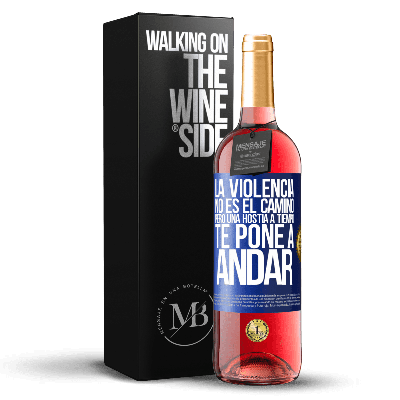 29,95 € Envío gratis | Vino Rosado Edición ROSÉ La violencia no es el camino, pero una hostia a tiempo te pone a andar Etiqueta Azul. Etiqueta personalizable Vino joven Cosecha 2023 Tempranillo