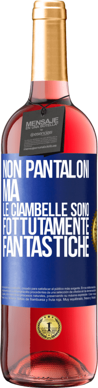 «Non pantaloni, ma le ciambelle sono fottutamente fantastiche» Edizione ROSÉ