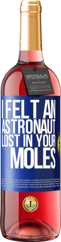 29,95 € Free Shipping | Rosé Wine ROSÉ Edition I felt an astronaut lost in your moles Blue Label. Customizable label Young wine Harvest 2023 Tempranillo