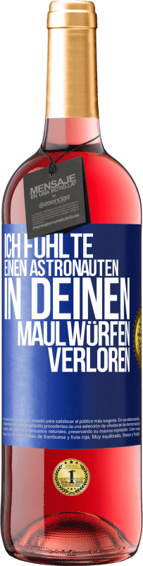 29,95 € | Roséwein ROSÉ Ausgabe Ich fühlte einen Astronauten in deinen Maulwürfen verloren Blaue Markierung. Anpassbares Etikett Junger Wein Ernte 2024 Tempranillo