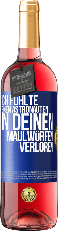 29,95 € Kostenloser Versand | Roséwein ROSÉ Ausgabe Ich fühlte einen Astronauten in deinen Maulwürfen verloren Blaue Markierung. Anpassbares Etikett Junger Wein Ernte 2025 Tempranillo