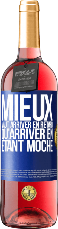 Envoi gratuit | Vin rosé Édition ROSÉ Mieux vaut arriver en retard qu'arriver en étant moche Étiquette Bleue. Étiquette personnalisable Vin jeune Récolte 2023 Tempranillo