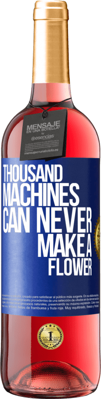 29,95 € | Rosé Wine ROSÉ Edition Thousand machines can never make a flower Blue Label. Customizable label Young wine Harvest 2024 Tempranillo