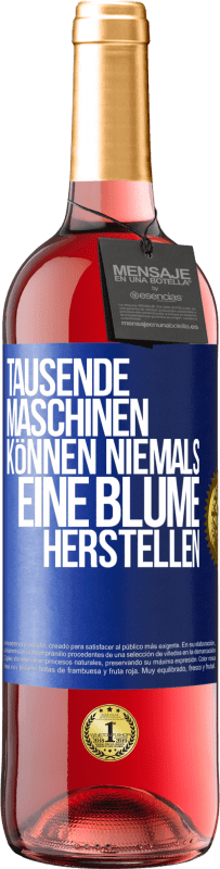 29,95 € | Roséwein ROSÉ Ausgabe Tausende Maschinen können niemals eine Blume herstellen Blaue Markierung. Anpassbares Etikett Junger Wein Ernte 2023 Tempranillo