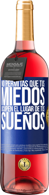 29,95 € | Vino Rosado Edición ROSÉ No permitas que tus miedos ocupen el lugar de tus sueños Etiqueta Azul. Etiqueta personalizable Vino joven Cosecha 2024 Tempranillo