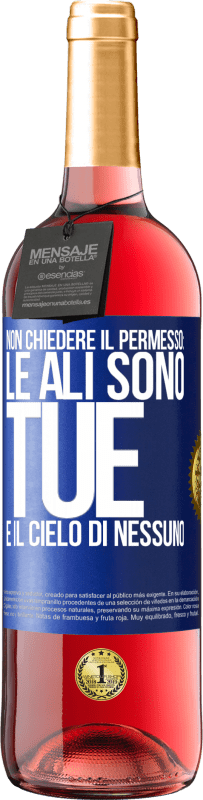 Spedizione Gratuita | Vino rosato Edizione ROSÉ Non chiedere il permesso: le ali sono tue e il cielo di nessuno Etichetta Blu. Etichetta personalizzabile Vino giovane Raccogliere 2023 Tempranillo