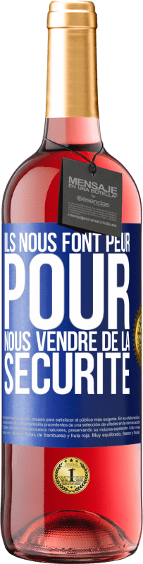 29,95 € | Vin rosé Édition ROSÉ Ils nous font peur pour nous vendre de la sécurité Étiquette Bleue. Étiquette personnalisable Vin jeune Récolte 2024 Tempranillo