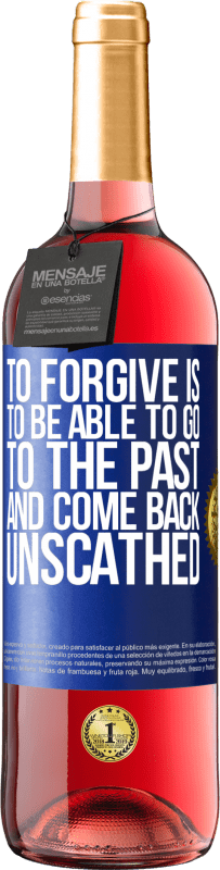 Free Shipping | Rosé Wine ROSÉ Edition To forgive is to be able to go to the past and come back unscathed Blue Label. Customizable label Young wine Harvest 2023 Tempranillo