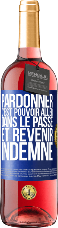 Envoi gratuit | Vin rosé Édition ROSÉ Pardonner, c'est pouvoir aller dans le passé et revenir indemne Étiquette Bleue. Étiquette personnalisable Vin jeune Récolte 2023 Tempranillo