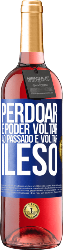 Envio grátis | Vinho rosé Edição ROSÉ Perdoar é poder voltar ao passado e voltar ileso Etiqueta Azul. Etiqueta personalizável Vinho jovem Colheita 2023 Tempranillo