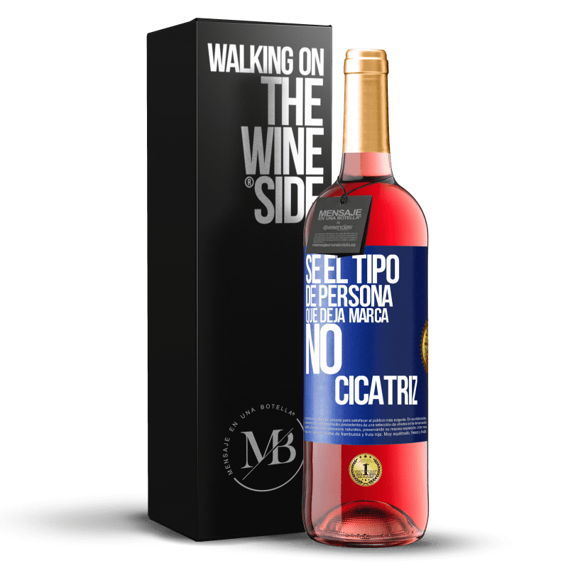 29,95 € Envío gratis | Vino Rosado Edición ROSÉ Sé el tipo de persona que deja marca, no cicatriz Etiqueta Azul. Etiqueta personalizable Vino joven Cosecha 2023 Tempranillo