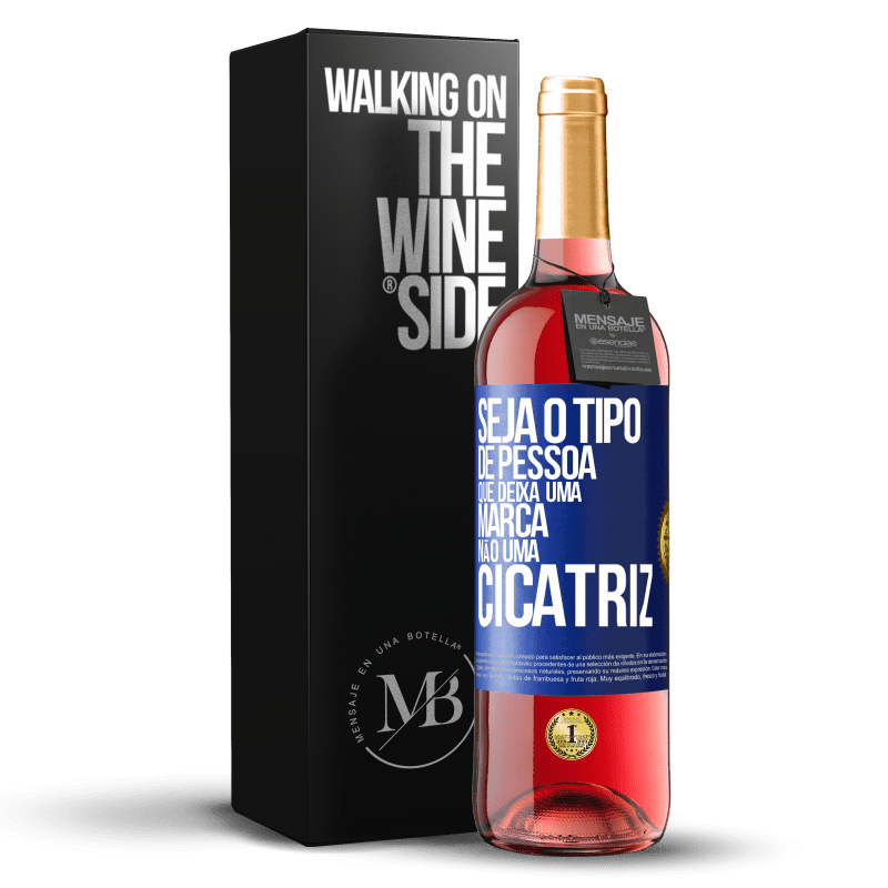 29,95 € Envio grátis | Vinho rosé Edição ROSÉ Seja o tipo de pessoa que deixa uma marca, não uma cicatriz Etiqueta Azul. Etiqueta personalizável Vinho jovem Colheita 2023 Tempranillo