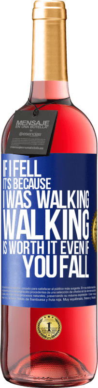 Free Shipping | Rosé Wine ROSÉ Edition If I fell it's because I was walking. Walking is worth it even if you fall Blue Label. Customizable label Young wine Harvest 2023 Tempranillo