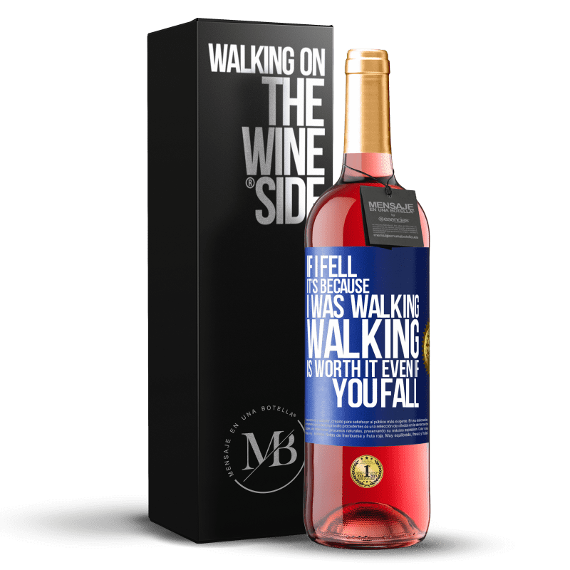 29,95 € Free Shipping | Rosé Wine ROSÉ Edition If I fell it's because I was walking. Walking is worth it even if you fall Blue Label. Customizable label Young wine Harvest 2023 Tempranillo