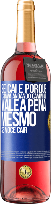 Envio grátis | Vinho rosé Edição ROSÉ Se caí é porque estava andando. Caminhar vale a pena mesmo se você cair Etiqueta Azul. Etiqueta personalizável Vinho jovem Colheita 2023 Tempranillo