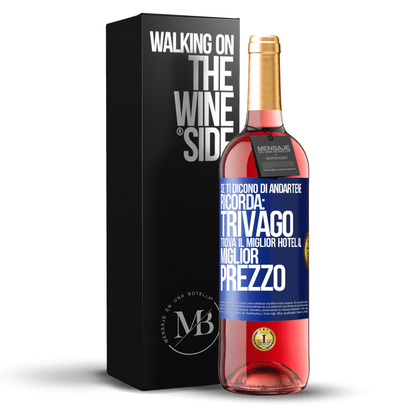 29,95 € Spedizione Gratuita | Vino rosato Edizione ROSÉ Se ti dicono di andartene, ricorda: Trivago trova il miglior hotel al miglior prezzo Etichetta Blu. Etichetta personalizzabile Vino giovane Raccogliere 2023 Tempranillo