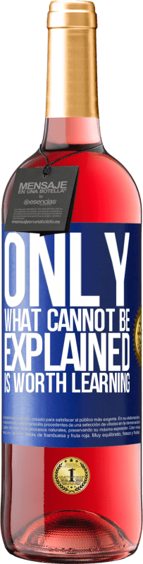 29,95 € | Rosé Wine ROSÉ Edition Only what cannot be explained is worth learning Blue Label. Customizable label Young wine Harvest 2023 Tempranillo