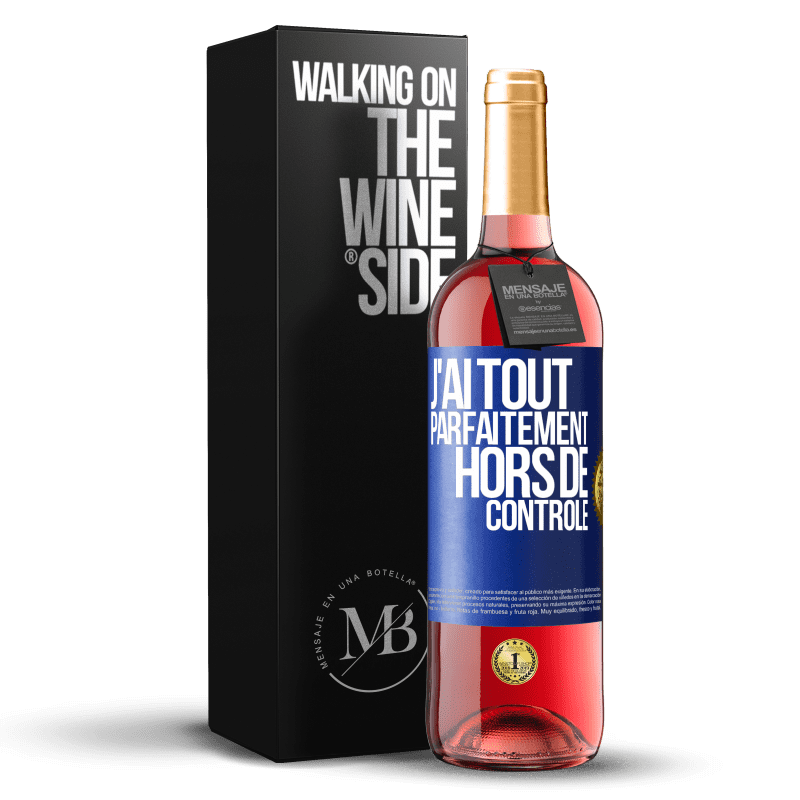 29,95 € Envoi gratuit | Vin rosé Édition ROSÉ J'ai tout parfaitement hors de contrôle Étiquette Bleue. Étiquette personnalisable Vin jeune Récolte 2023 Tempranillo