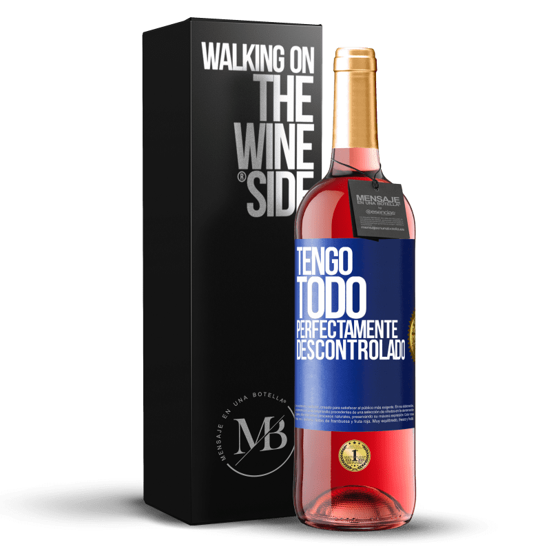29,95 € Envío gratis | Vino Rosado Edición ROSÉ Tengo todo perfectamente descontrolado Etiqueta Azul. Etiqueta personalizable Vino joven Cosecha 2025 Tempranillo