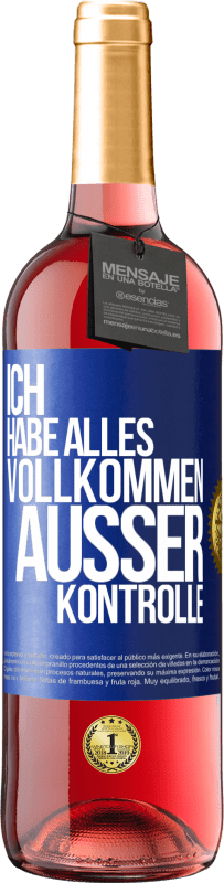 29,95 € | Roséwein ROSÉ Ausgabe Ich habe alles vollkommen außer Kontrolle Blaue Markierung. Anpassbares Etikett Junger Wein Ernte 2025 Tempranillo