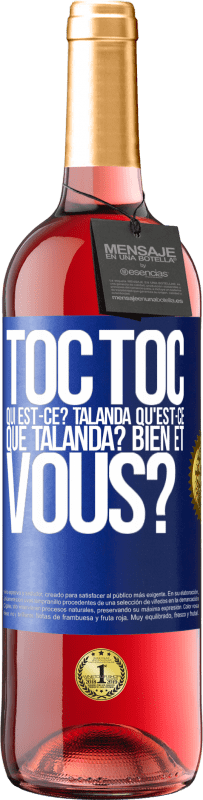 29,95 € | Vin rosé Édition ROSÉ Toc Toc. Qui est-ce? Talanda Qu'est-ce que Talanda? Bien et vous? Étiquette Bleue. Étiquette personnalisable Vin jeune Récolte 2023 Tempranillo