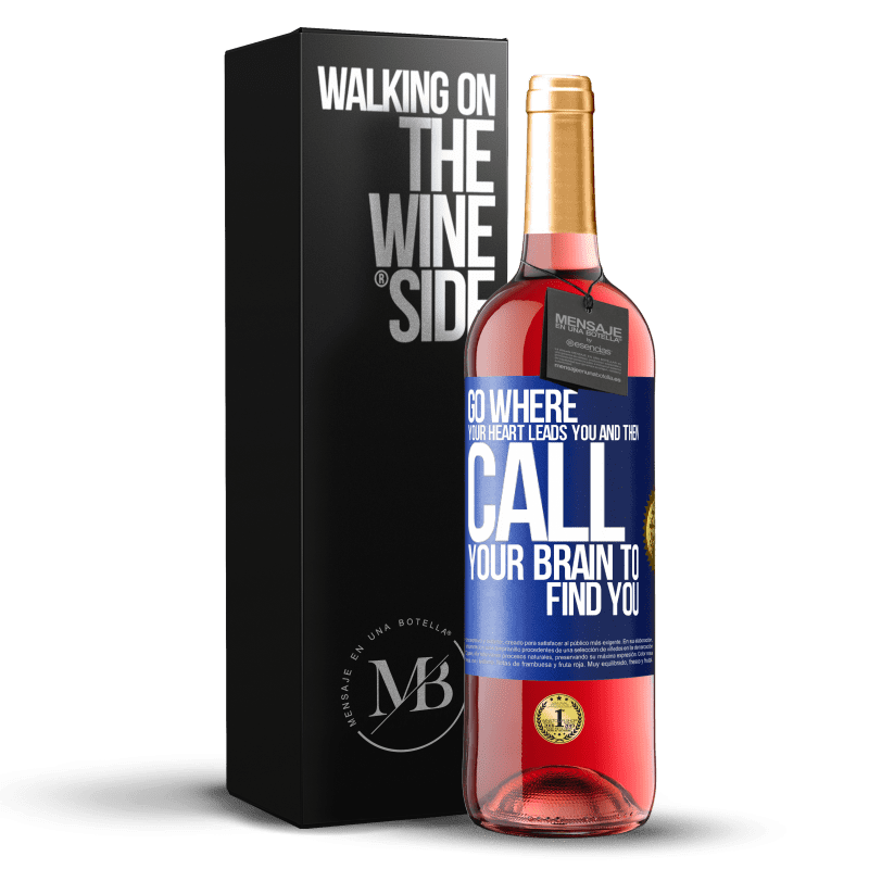 29,95 € Free Shipping | Rosé Wine ROSÉ Edition Go where your heart leads you and then call your brain to find you Blue Label. Customizable label Young wine Harvest 2023 Tempranillo