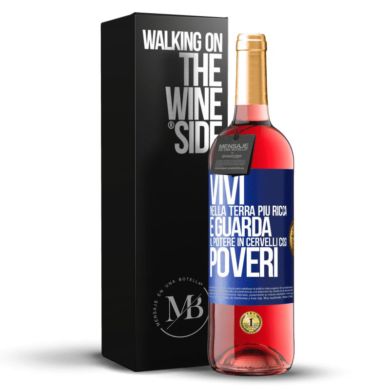 29,95 € Spedizione Gratuita | Vino rosato Edizione ROSÉ Vivi nella terra più ricca e guarda il potere in cervelli così poveri Etichetta Blu. Etichetta personalizzabile Vino giovane Raccogliere 2025 Tempranillo