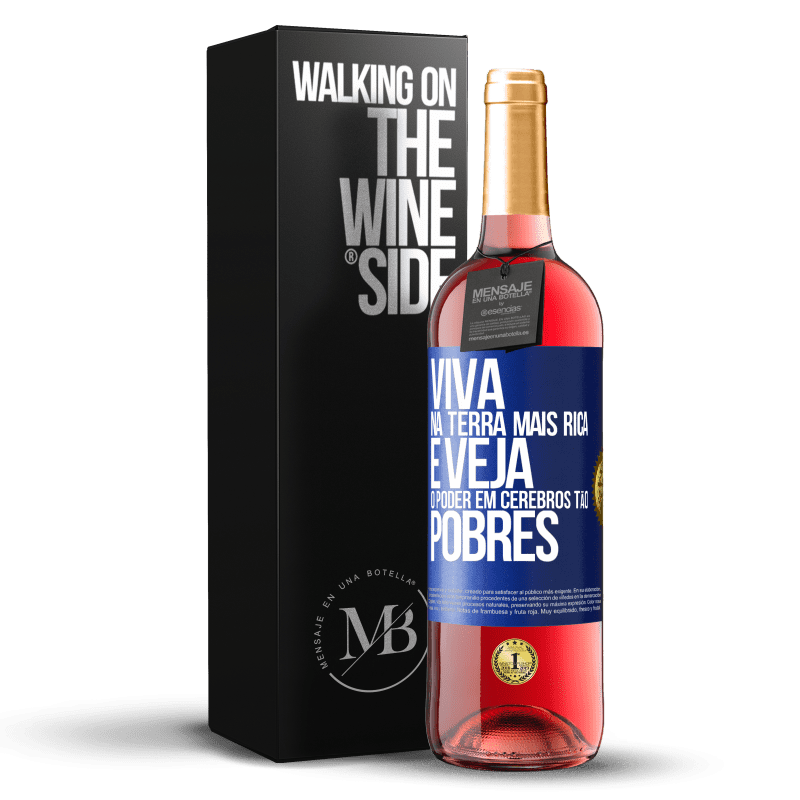 29,95 € Envio grátis | Vinho rosé Edição ROSÉ Viva na terra mais rica e veja o poder em cérebros tão pobres Etiqueta Azul. Etiqueta personalizável Vinho jovem Colheita 2023 Tempranillo