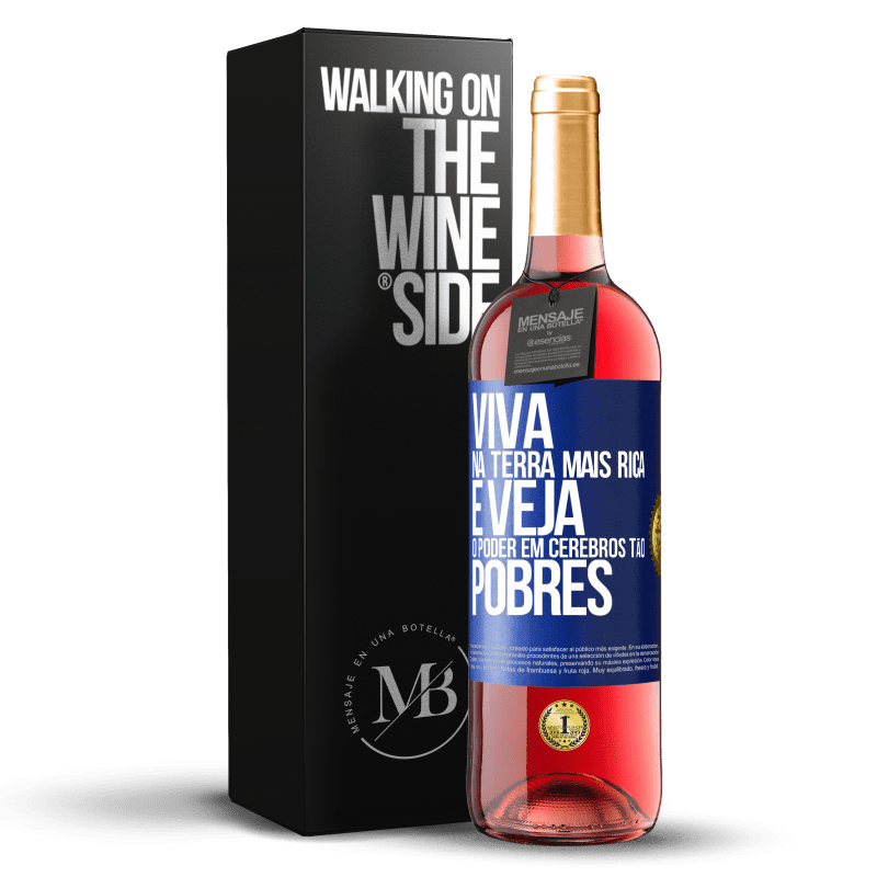 29,95 € Envio grátis | Vinho rosé Edição ROSÉ Viva na terra mais rica e veja o poder em cérebros tão pobres Etiqueta Azul. Etiqueta personalizável Vinho jovem Colheita 2025 Tempranillo