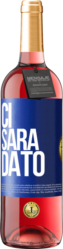 29,95 € Spedizione Gratuita | Vino rosato Edizione ROSÉ Ci sarà dato Etichetta Blu. Etichetta personalizzabile Vino giovane Raccogliere 2025 Tempranillo
