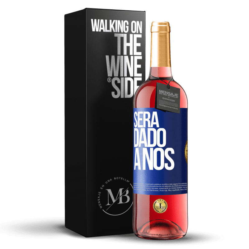 29,95 € Envio grátis | Vinho rosé Edição ROSÉ Será dado a nós Etiqueta Azul. Etiqueta personalizável Vinho jovem Colheita 2023 Tempranillo