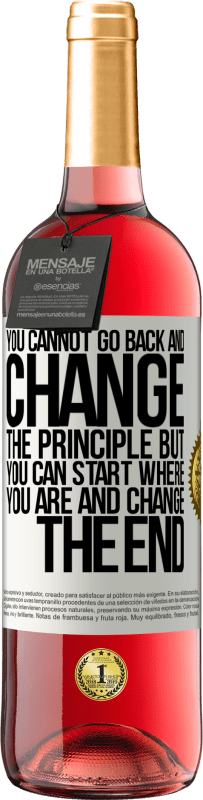 29,95 € Free Shipping | Rosé Wine ROSÉ Edition You cannot go back and change the principle. But you can start where you are and change the end White Label. Customizable label Young wine Harvest 2025 Tempranillo