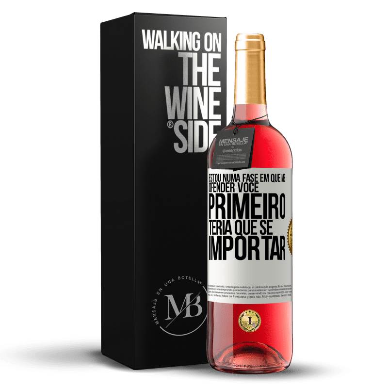 29,95 € Envio grátis | Vinho rosé Edição ROSÉ Estou numa fase em que me ofender, você primeiro teria que se importar Etiqueta Branca. Etiqueta personalizável Vinho jovem Colheita 2024 Tempranillo