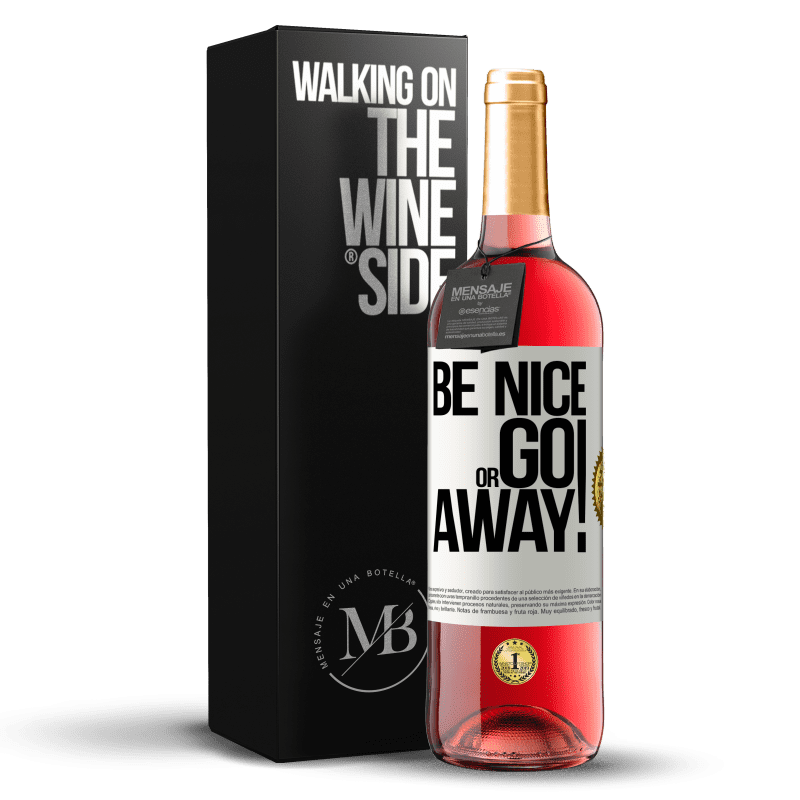 29,95 € Бесплатная доставка | Розовое вино Издание ROSÉ Be nice or go away Белая этикетка. Настраиваемая этикетка Молодое вино Урожай 2024 Tempranillo