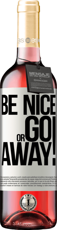 29,95 € | Vin rosé Édition ROSÉ Be nice or go away Étiquette Blanche. Étiquette personnalisable Vin jeune Récolte 2024 Tempranillo