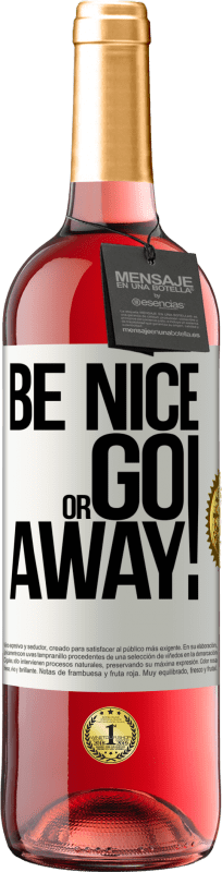 29,95 € Envío gratis | Vino Rosado Edición ROSÉ Be nice or go away Etiqueta Blanca. Etiqueta personalizable Vino joven Cosecha 2024 Tempranillo