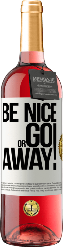 29,95 € | Vino rosato Edizione ROSÉ Be nice or go away Etichetta Bianca. Etichetta personalizzabile Vino giovane Raccogliere 2025 Tempranillo
