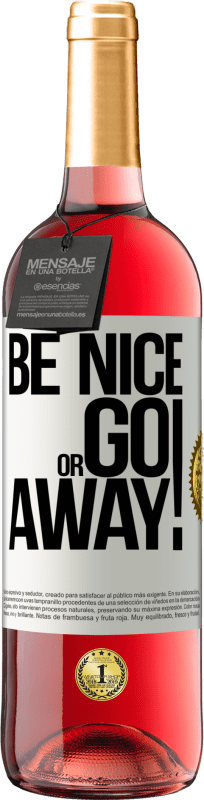 «Be nice or go away» Edição ROSÉ