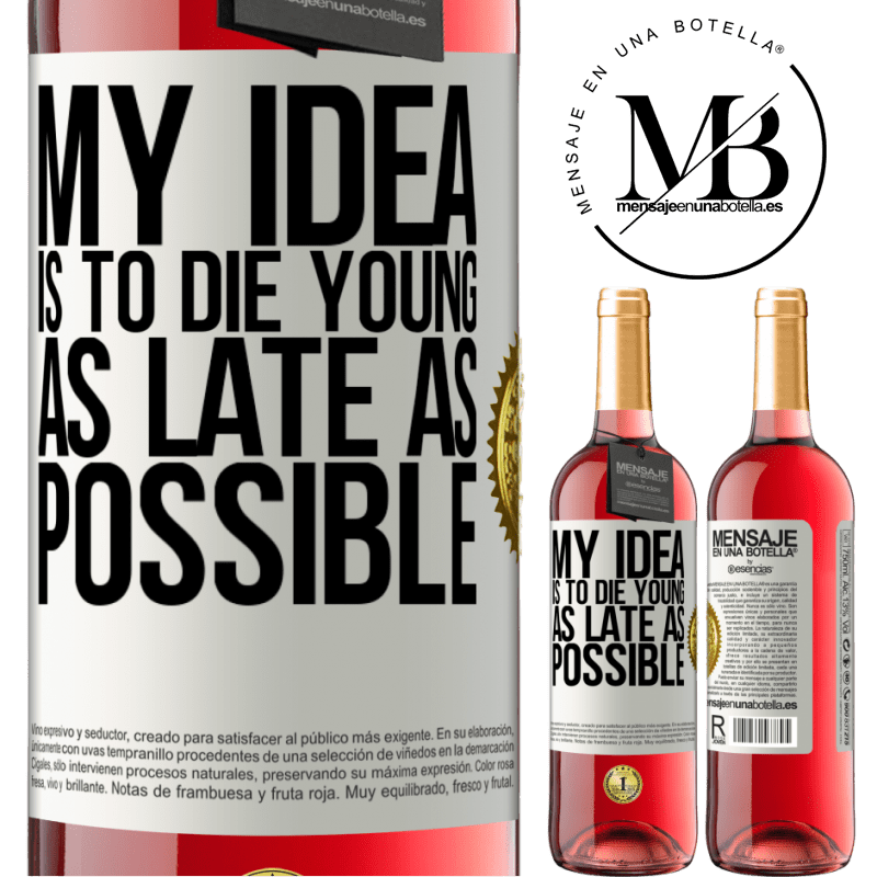 24,95 € Free Shipping | Rosé Wine ROSÉ Edition My idea is to die young as late as possible White Label. Customizable label Young wine Harvest 2021 Tempranillo