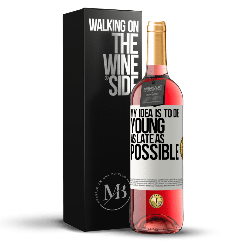 24,95 € Free Shipping | Rosé Wine ROSÉ Edition My idea is to die young as late as possible White Label. Customizable label Young wine Harvest 2021 Tempranillo